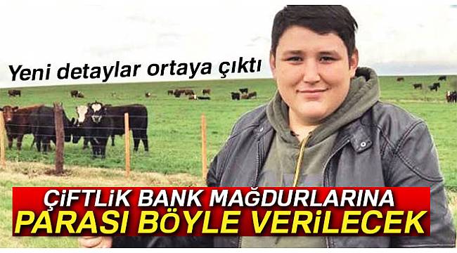 Çiftlik Bank mağdurlarına parası böyle verilecek
