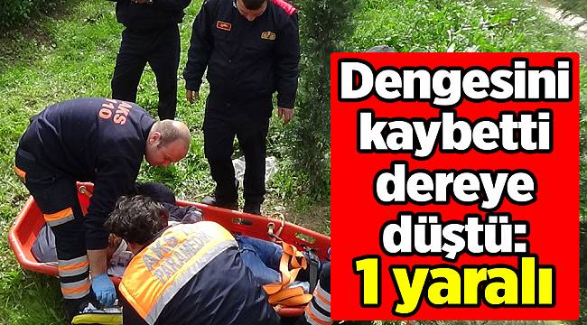 Dengesini kaybetti dereye düştü: 1 yaralı
