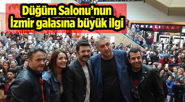 Düğüm Salonu’nun İzmir galasına büyük ilgi