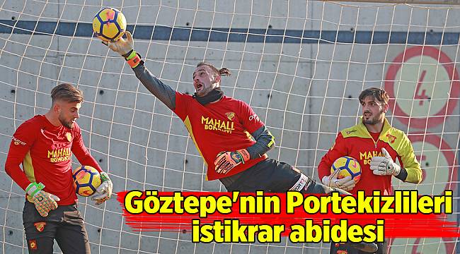 Göztepe'nin Portekizlileri istikrar abidesi