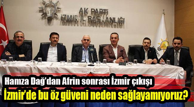 Hamza Dağ’dan Afrin sonrası İzmir çıkışı