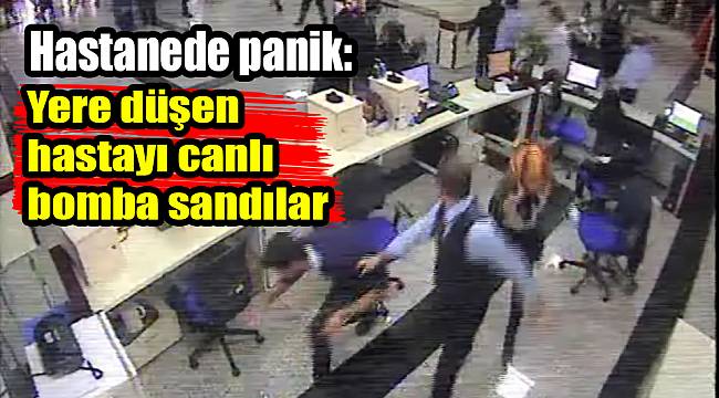 Hastanede panik: Yere düşen hastayı canlı bomba sandılar