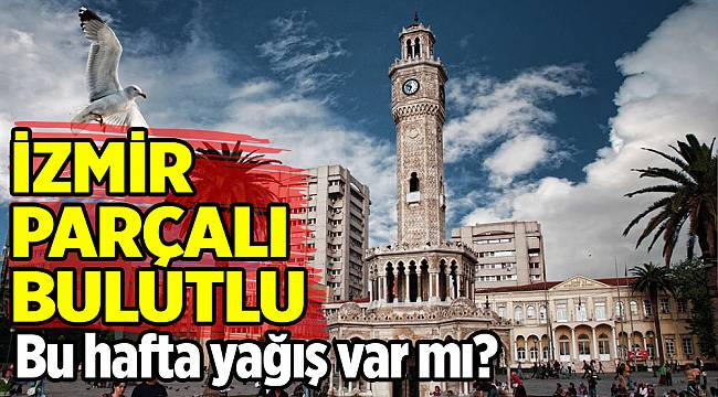 İzmir'de 5 günlük hava durumu tahmini(19-23 Mart 2018)