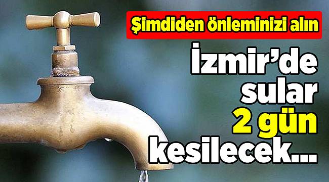 İzmir'de su kesintisi