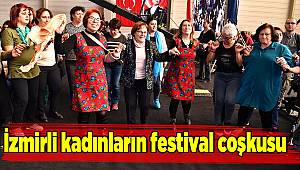 İzmirli kadınların festival coşkusu 