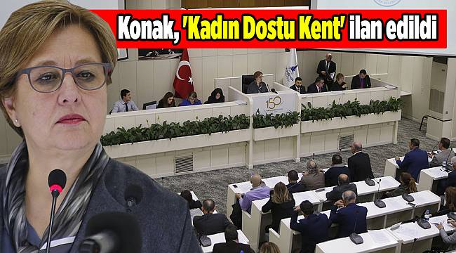 Konak, 'Kadın Dostu Kent' ilan edildi