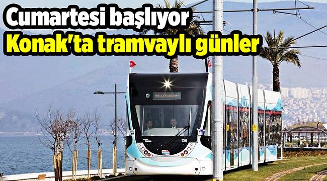 Konak'ta tramvaylı günler