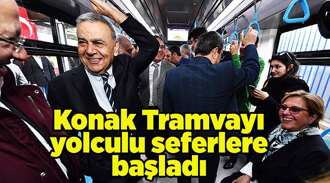 Konak Tramvayı yolculu seferlere başladı