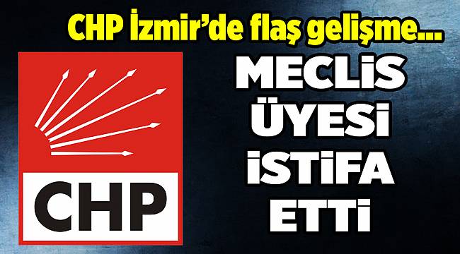 O ilçede meclis üyesi istifa etti
