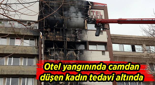 Otel yangınında camdan düşen kadın tedavi altında