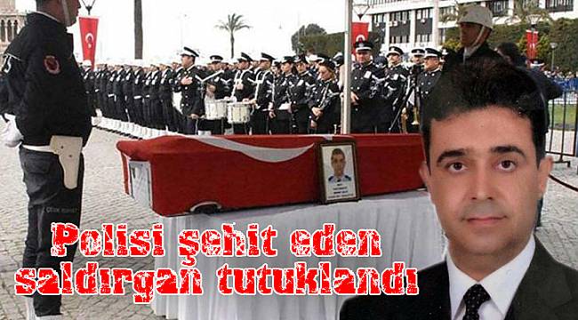 Polisi şehit eden saldırgan tutuklandı