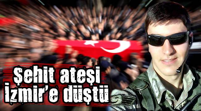Şehit ateşi İzmir'e düştü