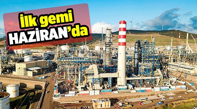 STAR Rafineri’de ilk gemi Haziran’da