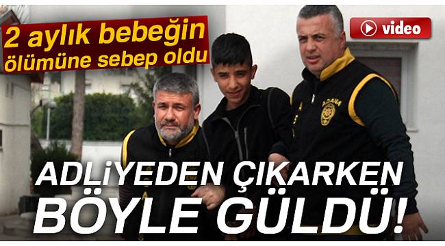 Tekmeyle 2 aylık bebeğin ölümüne neden oldu, güldü