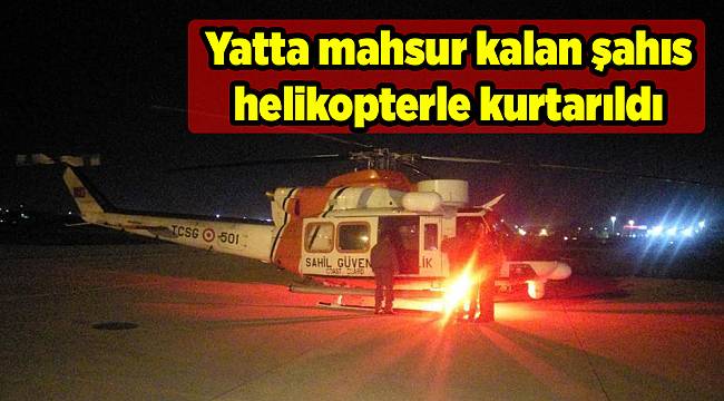 Yatta mahsur kalan şahıs helikopterle kurtarıldı