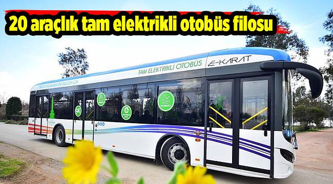 20 araçlık tam elektrikli otobüs filosu