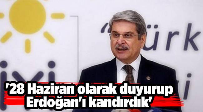 '28 Haziran olarak duyurup Erdoğan'ı kandırdık'