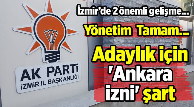 Adaylık için &#039;Ankara izni&#039; şart