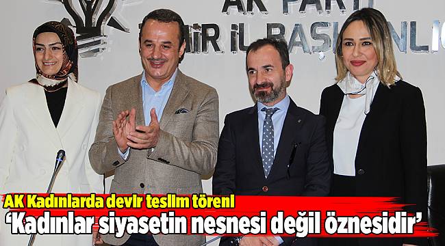 AK Kadınlarda devir teslim töreni