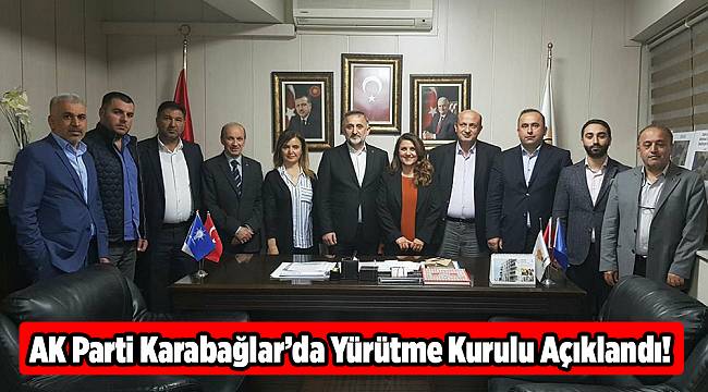 AK Parti Karabağlar’da Yürütme Kurulu Açıklandı!