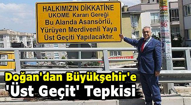 AK Partili Doğan'dan Büyükşehir'e 'üst geçit' tepkisi