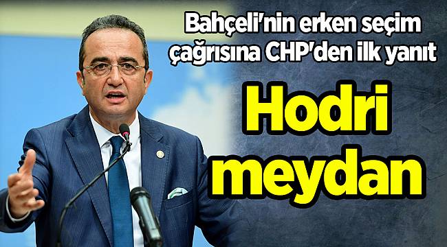 Bahçeli'nin erken seçim çağrısına CHP'den ilk yanıt