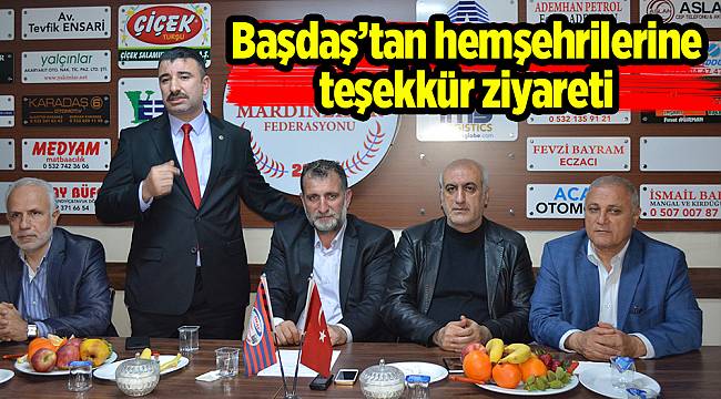 Başdaş’tan hemşehrilerine teşekkür ziyareti