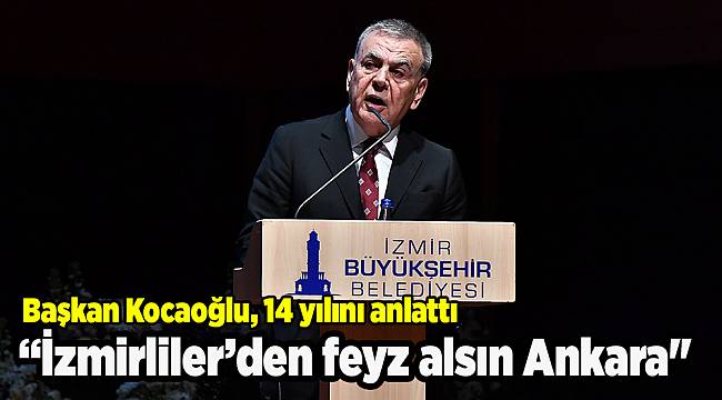 Başkan Kocaoğlu, 14 yılını anlattı