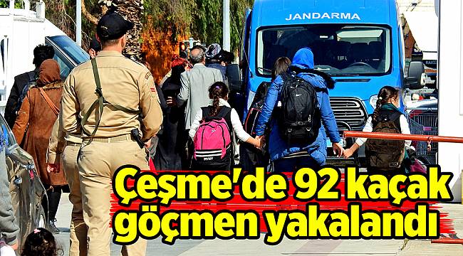 Çeşme'de 92 kaçak göçmen yakalandı 