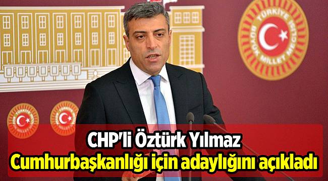CHP'li Öztürk Yılmaz Cumhurbaşkanlığı için adaylığını açıkladı