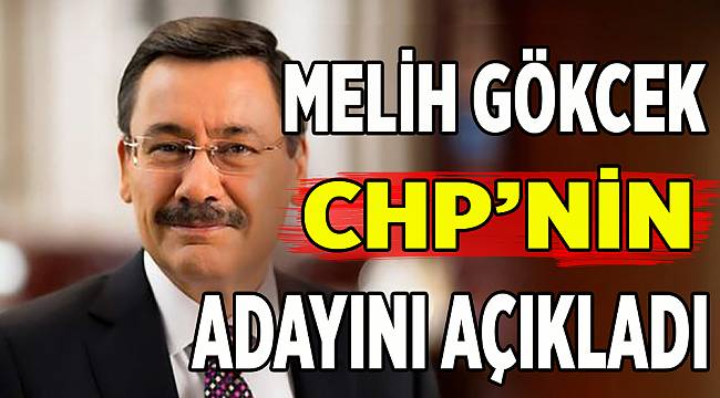 CHP'nin adayını Melih Gökçek açıkladı: Muharrem İnce aday olacak