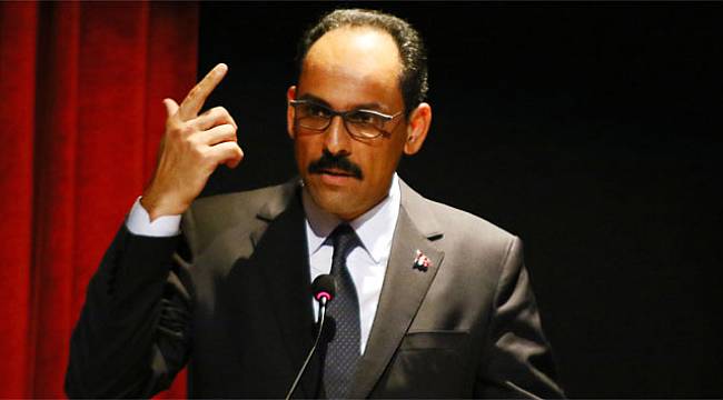 Cumhurbaşkanlığı Sözcüsü Kalın: 'Suriye rejiminin cevapsız bırakılması düşünülemezdi'