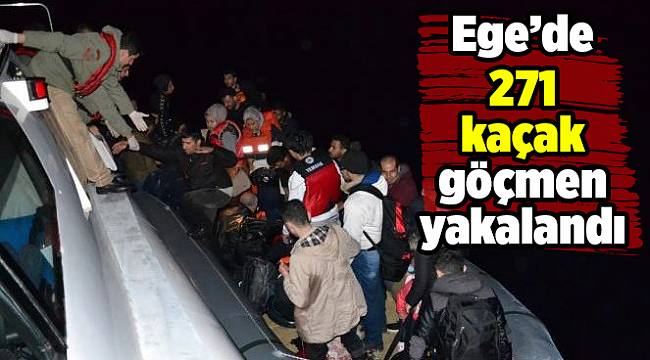 Ege&#039;de 271 kaçak göçmen yakalandı