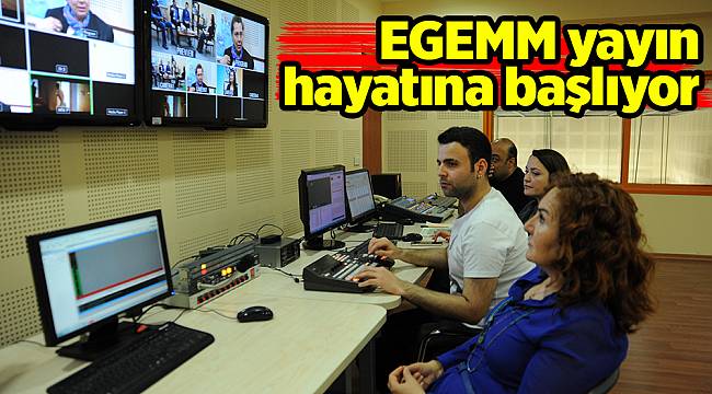 EGEMM yayın hayatına başlıyor