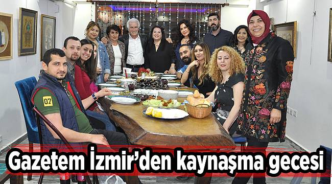 Gazetem İzmir&#039;den kaynaşma gecesi