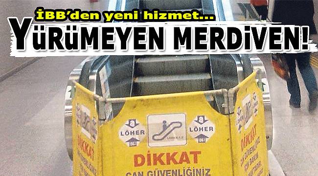 İBB'den yeni hizmet: "Buda Yürümeyen Merdiven"