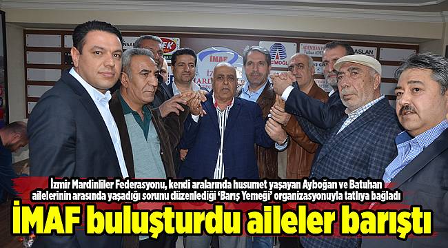 İMAF buluşturdu aileler barıştı