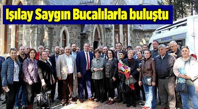 Işılay Saygın Bucalılarla buluştu