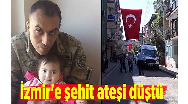 İzmir'e şehit ateşi düştü
