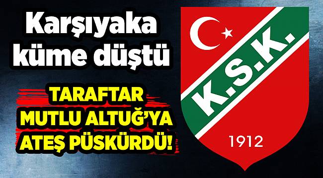 Karşıyaka küme düştü