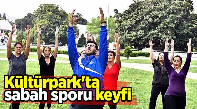 Kültürpark'ta sabah sporu keyfi