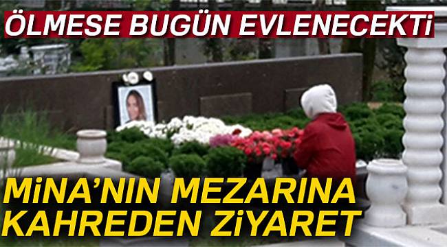 Mina Başaran’ın düğün gününde annesi kabrini ziyaret etti