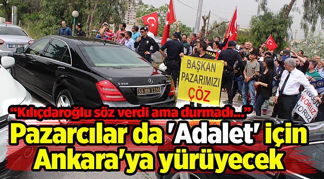 Pazarcılar da 'Adalet' için Ankara'ya yürüyecek