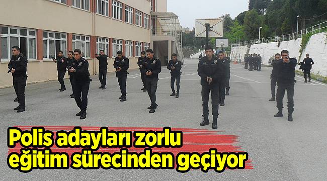 Polis adayları zorlu eğitim sürecinden geçiyor