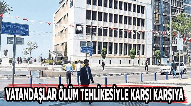 Vatandaşlar ölüm tehlikesiyle karşı karşıya