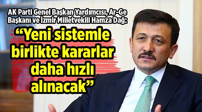 Yeni sistemle birlikte kararlar daha hızlı alınacak