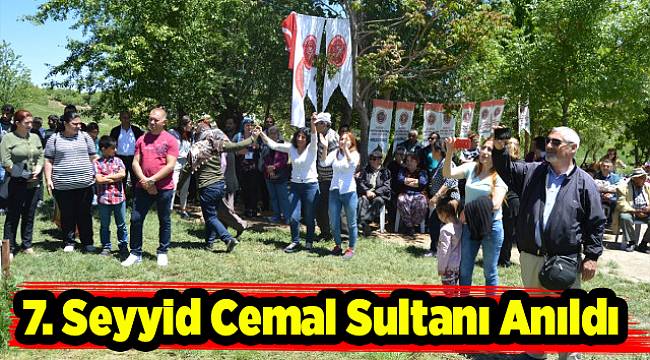 7. Seyyid Cemal Sultanı Anıldı
