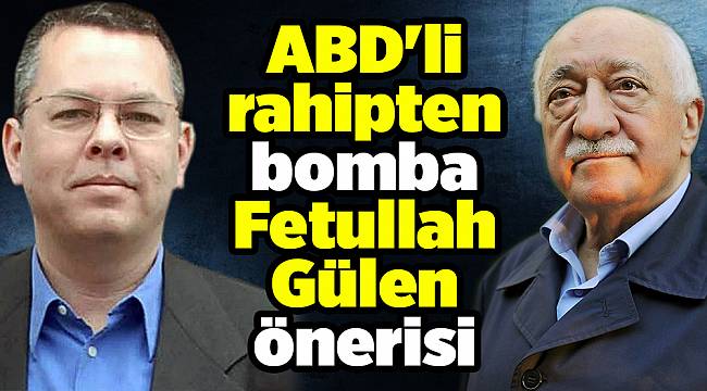 ABD'li rahipten bomba Fetullah Gülen önerisi