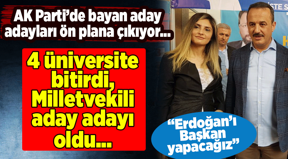 AK Parti'de kadın aday adayları ön plana çıkıyor…