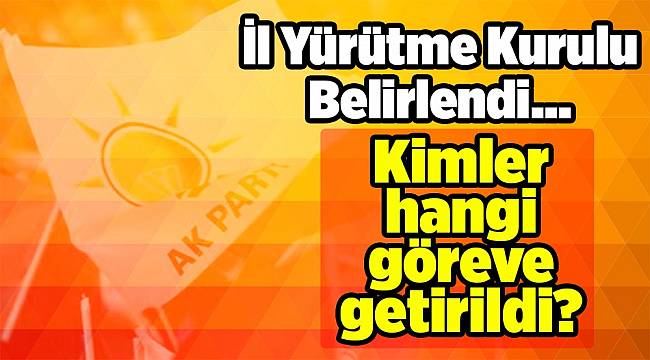 AK Parti İzmir'de İl Yürütme Kurulu belli oldu